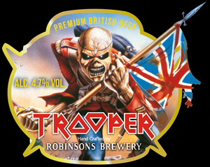 Trooper by Iron Maiden and Robinsons Brewery
